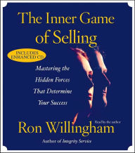 The Inner Game of Selling: Mastering the Hidden Forces That Determine Your Success