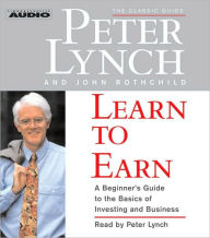 Title: Learn to Earn: A Beginner's Guide to the Basics of Investing, Author: Peter Lynch
