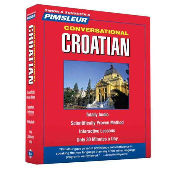 Pimsleur Croatian Conversational Course - Level 1 Lessons 1-16 CD: Learn to Speak and Understand Croatian with Pimsleur Language Programs