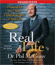 Title: Real Life: Preparing for the 7 Most Challenging Days of Your Life, Author: Phillip C. McGraw