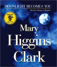 Title: Moonlight Becomes You, Author: Mary Higgins Clark