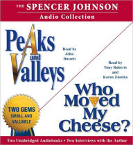 The Spencer Johnson Audio Collection: Including Who Moved My Cheese? and Peaks and Valleys