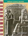 Hammurabi Babylonian Ruler: Primary Source Readers World Cultures Through Time