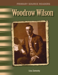 Title: Woodrow Wilson, Author: Lisa Zamosky