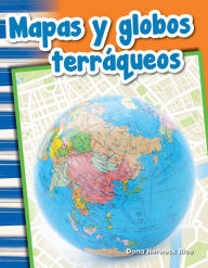 Title: Mapas y globos terráqueos, Author: Dona Herweck Rice