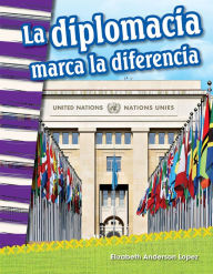 Title: La diplomacia marca la diferencia, Author: Elizabeth Anderson Lopez