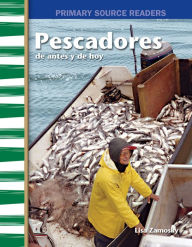 Title: Pescadores de antes y de hoy, Author: Lisa Zamosky