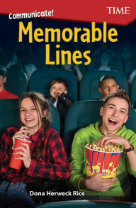 Title: Communicate! Memorable Lines, Author: Dona Herweck Rice