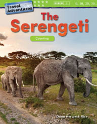 Title: Travel Adventures: The Serengeti: Counting, Author: Dona Herweck Rice