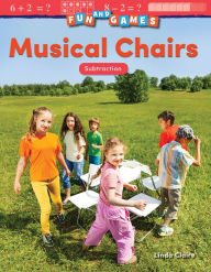 Title: Fun and Games: Musical Chairs: Subtraction, Author: Linda Claire