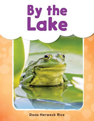 Title: By the Lake, Author: Dona Herweck Rice