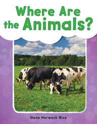 Title: Where Are the Animals?, Author: Dona Herweck Rice