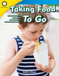Title: Taking Food To-Go, Author: Nellie Wilder