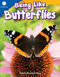 Title: Being Like Butterflies, Author: Dona Herweck Rice