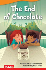 Title: The End of Chocolate, Author: Elizabeth Anderson Lopez