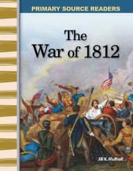 Title: The War of 1812, Author: Jill Mulhall