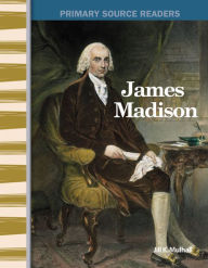 Title: James Madison, Author: Jill Mulhall