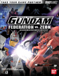 Mobile Suit Gundam: Federaton vs. Zeon Offical Strategy Guide