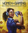 Women in Gaming: 100 Professionals of Play