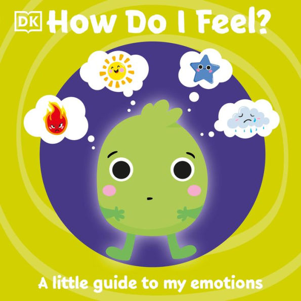 How Do I Feel?: A little guide to my emotions