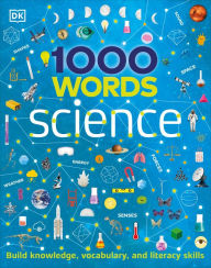 Title: 1000 Words: Science: Build Knowledge, Vocabulary, and Literacy Skills, Author: DK