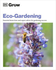 Title: Grow Eco-gardening: Essential Know-how and Expert Advice for Gardening Success, Author: Zia Allaway