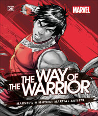 Title: Marvel The Way of the Warrior: Marvel's Mightiest Martial Artists, Author: Alan Cowsill