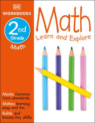 Title: DK Workbooks: Math, Second Grade: Learn and Explore, Author: DK