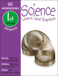 Title: DK Workbooks: Science, First Grade: Learn and Explore, Author: DK