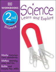 Title: DK Workbooks: Science, Second Grade: Learn and Explore, Author: DK