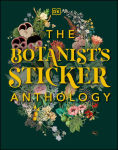 Alternative view 1 of The Botanist's Sticker Anthology: With More Than 1,000 Vintage Stickers