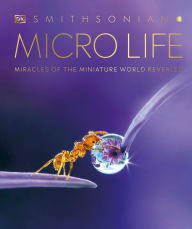 Title: Micro Life: Miracles of the Miniature World Revealed, Author: DK