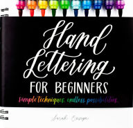 Title: Hand Lettering for Beginners: Simple Techniques. Endless Possibilities., Author: Sarah Ensign