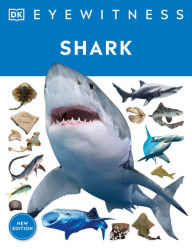 Title: Eyewitness Shark: Dive into the fascinating world of sharks, Author: DK