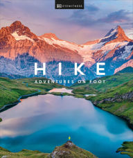 Title: Hike: Adventures on Foot, Author: DK Eyewitness