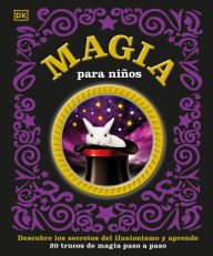 Title: Magia para niños (Children's Book of Magic): Descubre los secretos del ilusionismo y aprende, Author: DK