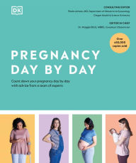 Title: Pregnancy Day by Day: Count Down Your Pregnancy Day by Day with Advice from a Team of Experts, Author: DK