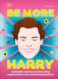 Title: Be More Harry Styles, Author: DK