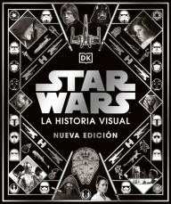 Title: Star Wars La historia visual (Star Wars Year by Year): Nueva edición, Author: Daniel Wallace