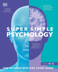 Title: Super Simple Psychology: The Ultimate Bitesize Study Guide, Author: DK