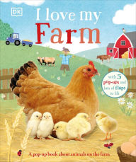 Title: I Love My Farm: A Pop-Up Book About Animals on the Farm, Author: DK