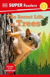 Title: DK Super Readers Level 2 The Secret Life of Trees, Author: DK