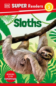 Title: DK Super Readers Level 2 Sloths, Author: DK