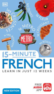 Title: 15-Minute French: Learn in Just 12 Weeks, Author: DK