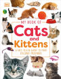 My Book of Cats and Kittens: A Fact-Filled Guide to Your Feline Friends