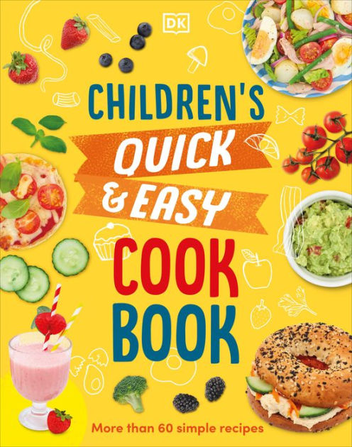 Children's Quick and Easy Cookbook: Over 60 Simple Recipes by Angela