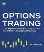 Options Trading: The Beginner's Guide to Constructing the Ultimate Investment Strategy