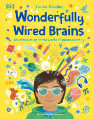 Title: Wonderfully Wired Brains: An Introduction to the World of Neurodiversity, Author: Louise Gooding