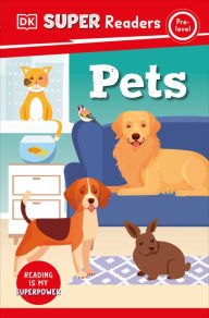 Title: DK Super Readers Pre-Level Pets, Author: DK