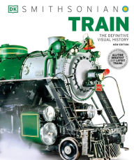 Title: Train: The Definitive Visual History, Author: DK